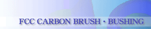 FCC CARBON BRUSH/BUSHING 